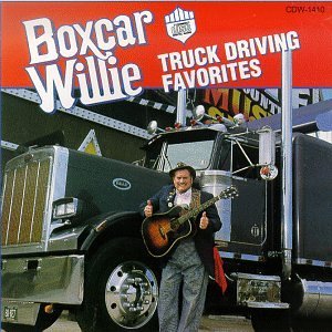 Boxcar Willie Truck Driving Favorites 