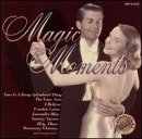 Magic Moments/Magic Moments@Four Aces/Laine/Turner/Clooney@Original Artists