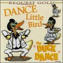 Dance Little Bird/Duck Dance