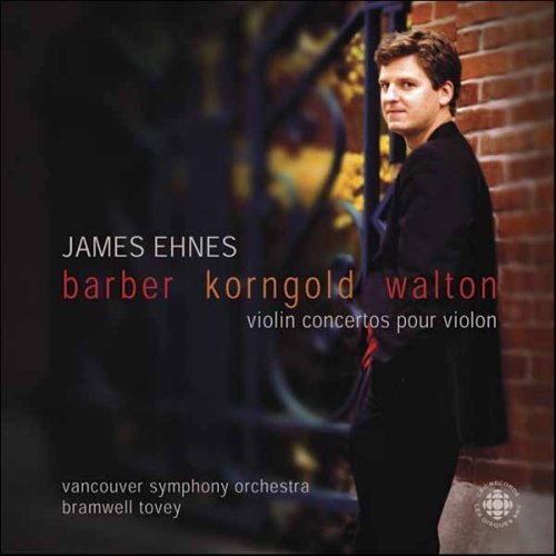 Barber Korngold Walton James Ehnes Barber Korngold Ehnes*james (vn) Tovey Vancouver So 