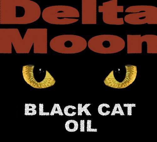 Delta Moon/Black Cat Oil