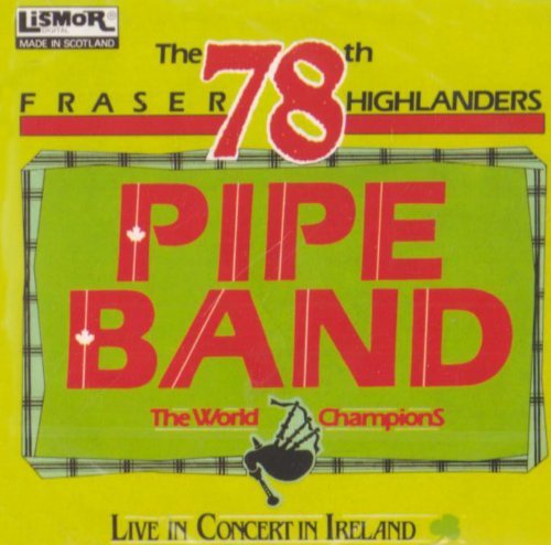 78th Fraser Highlanders Live In Ireland 