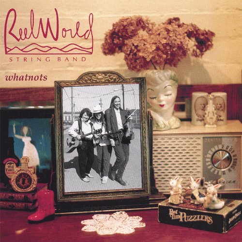 Reel World String Band/Whatnots