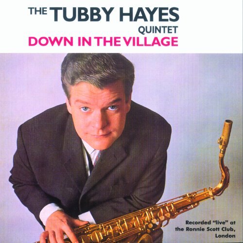 Tubby Hayes Quintet/Down In The Village