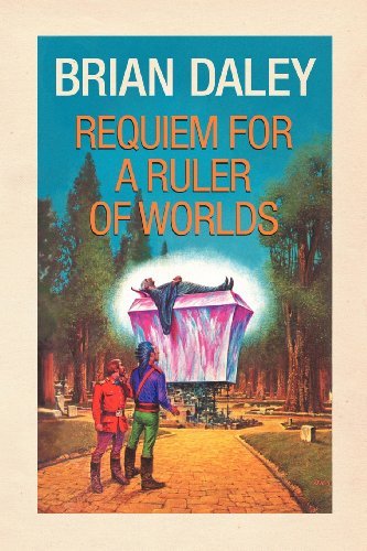Brian Daley/Requiem for a Ruler of Worlds