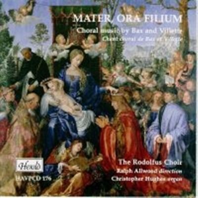 Arnold Bax/Mater Ora Filium