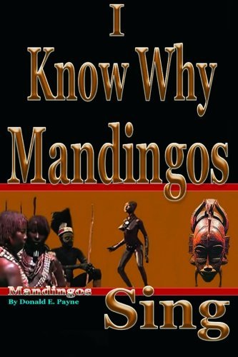 DONALD E. PAYNE/I Know Why Mandingos Sing