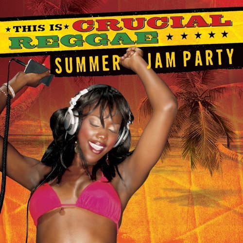 Crucial Reggae/Summer Jam Party