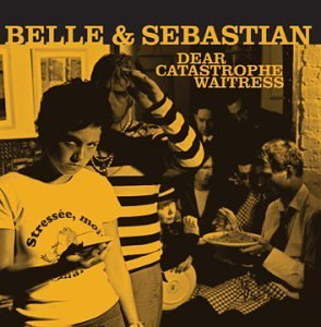 Belle & Sebastian/Dear Catastrophe Waitress