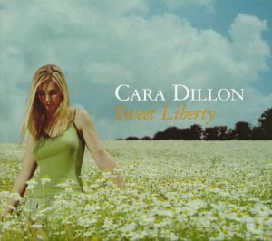 Cara Dillon/Sweet Liberty