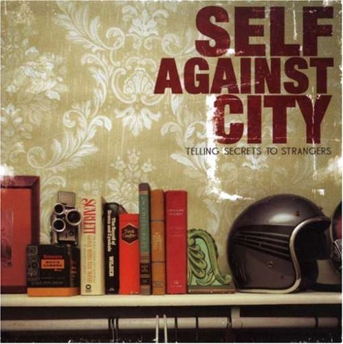 Self Against City/Telling Secrets To Strangers