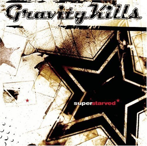 Gravity Kills/Superstarved
