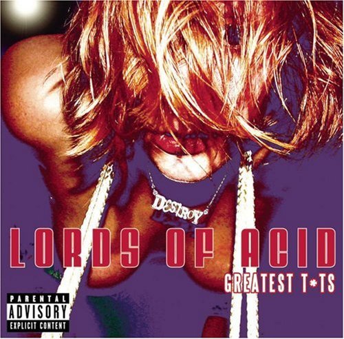 Lords Of Acid Greatest T Ts Explicit Version 