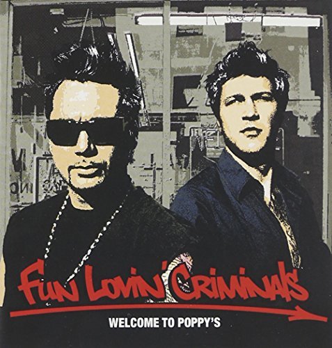 FUN LOVIN' CRIMINALS/WELCOME TO POPPY'S