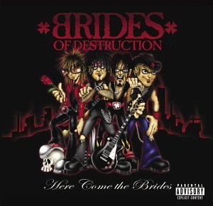 Brides Of Destruction/Here Come The Brides@Explicit Version