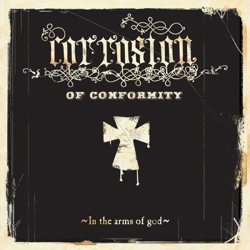 Corrosion Of Conformity In The Arms Of God 