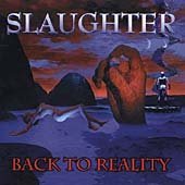 Slaughter Back To Reality 
