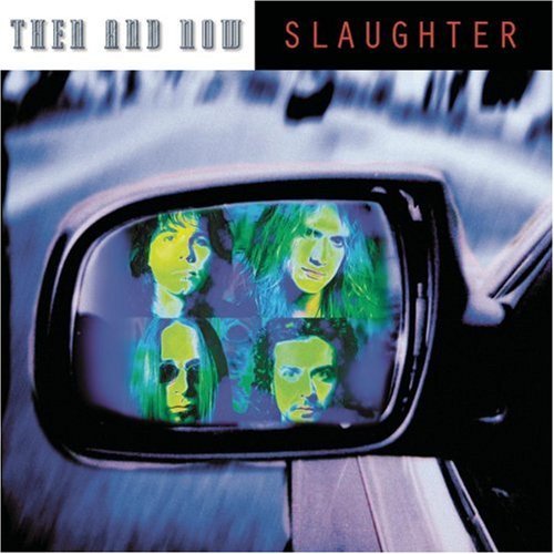 Slaughter/Then & Now@Then & Now