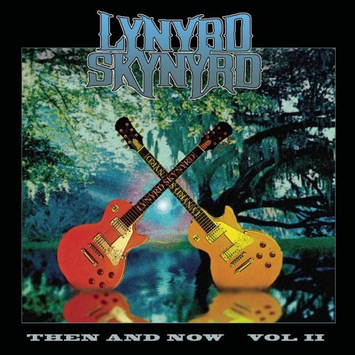 Lynyrd Skynyrd Vol. 2 Then & Now 