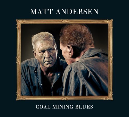 Matt Andersen/Coal Mining Blues