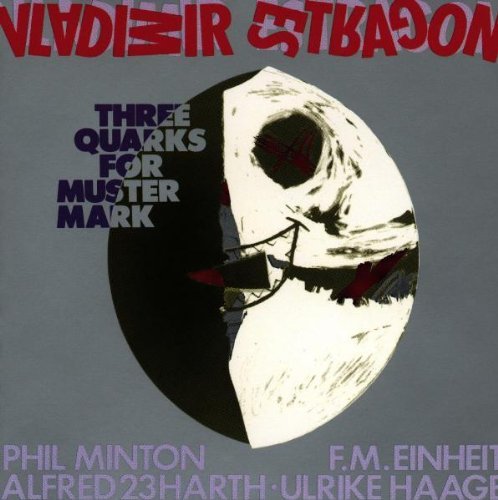 Vladimir Estragon/Three Quarks For Muster Park