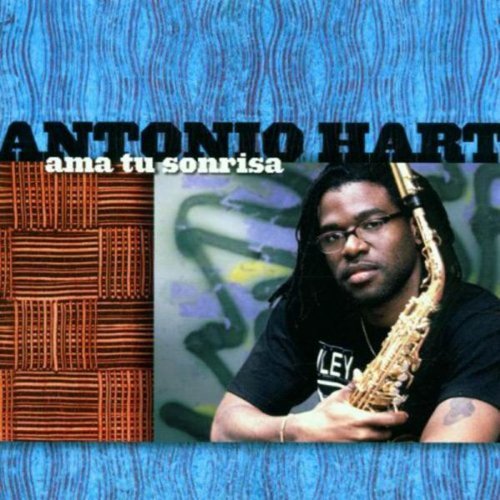 Antonio Hart/Ama Tu Sonrisa