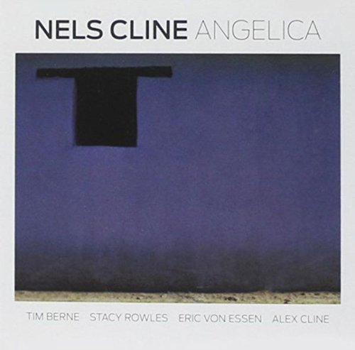 Nels Cline/Angelica