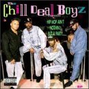 Chill Deal Boyz/Hip Hop Ain'T Nothin' But A Pa