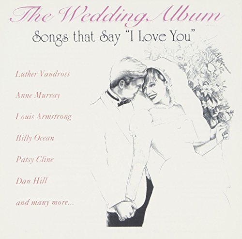 Wedding Album/Songs That Say I Love You@Vandross/Murray/Ocean/Cline@Hill/Armstrong/Jackson