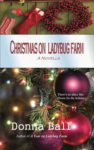 Donna Ball/Christmas on Ladybug Farm@ A Novella
