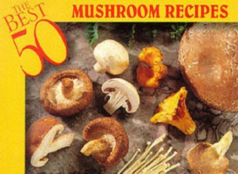 Bristol Publishing Enterprises 50 Best Mushroom Recipes The 