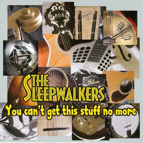 Sleepwalkers/You Can'T Get This Stuff No Mo