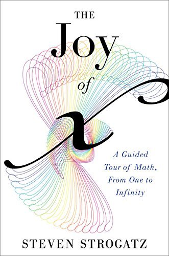 Steven Strogatz/The Joy of X@A Guided Tour of Math, from One to Infinity