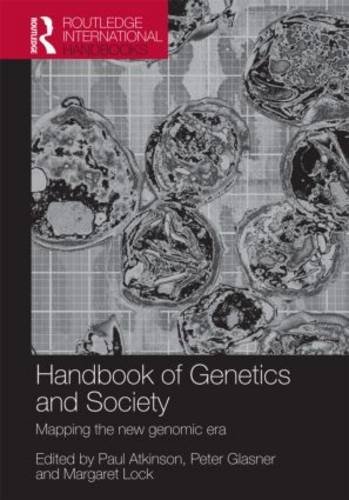 Paul Atkinson The Handbook Of Genetics & Society Mapping The New Genomic Era 