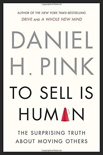 Daniel H. Pink/To Sell Is Human