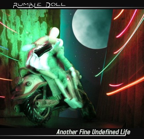 Rumble Doll Another Fine Undefined Life 
