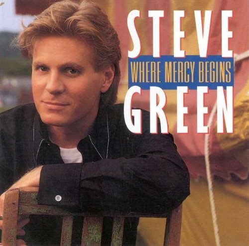 Steve Green/Where Mercy Begins