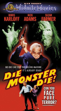 DIE MONSTER DIE!/KARLOFF/ADAMS/FARMER/MAGEE/JAC