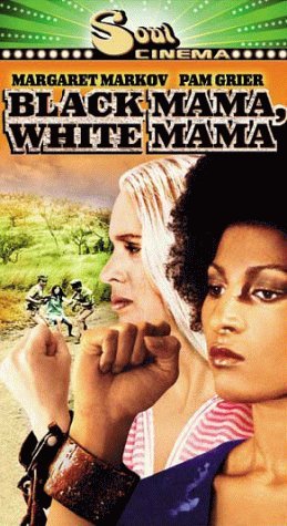 Black Mama White Mama/Grier/Markov/Haig/Borden/Zscho@Clr/Cc@R/Soul Cinema