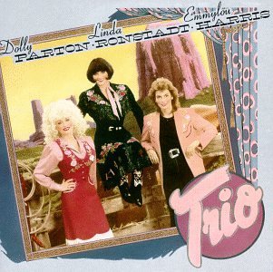 PARTON/RONSTADT/HARRIS/TRIO