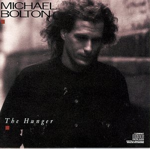 BOLTON,MICHAEL/HUNGER