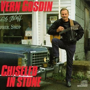 Vern Gosdin/Chiseled In Stone