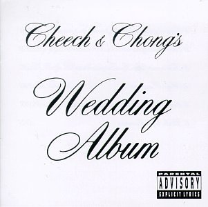 CHEECH & CHONG/WEDDING ALBUM
