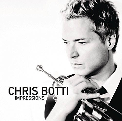 Chris Botti/Impressions@Impressions