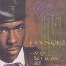 Bobby Brown/Dance!...Ya Know It