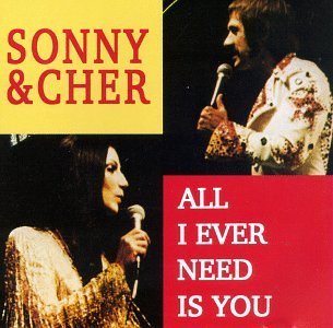 SONNY & CHER/ALL I EVER NEED IS YOU