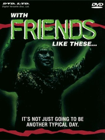 WITH FRIENDS LIKE THESE/WITH FRIENDS LIKE THESE