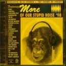 More Of Our Stupid Noise/More Of Our Stupid Noise '98