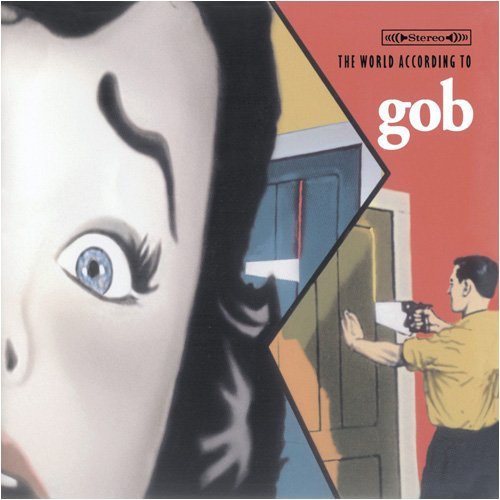 Gob/World According To Gob