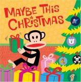 Maybe This Christmas Maybe This Christmas Coldplay Johnson Folds Wilson 
